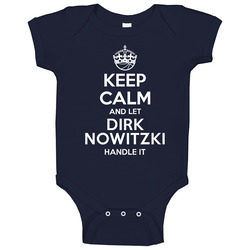Dirk Nowitzki Keep Calm Let Player Handle It Dallas Basketball romper jumpsuit Baby One Piece