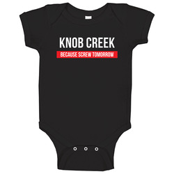 Knob Creek Because Screw Tomorrow Drinking Cool Party romper jumpsuit Baby One Piece Knob Creek Because Screw Tomorrow Drinking Cool Party romper jumpsuit Baby One Piece