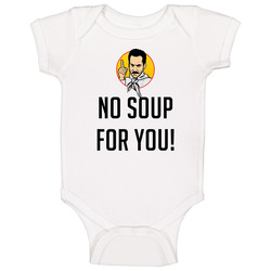No Soup For You! Seinfeld Soup Nazi Tv Show Quote romper Baby One Piece No Soup For You! Seinfeld Soup Nazi Tv Show Quote romper Baby One Piece