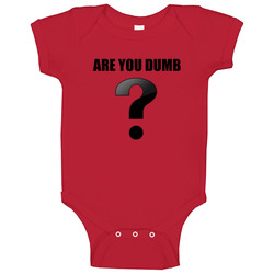 Are You Dumb Funny Sarcastic Majah Hype Inspired romper Baby One Piece Are You Dumb Funny Sarcastic Majah Hype Inspired romper Baby One Piece
