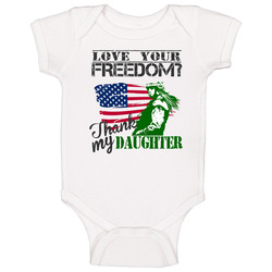 + Love Your Freedom? Thank My Daughter romper Baby One Piece + Love Your Freedom? Thank My Daughter romper Baby One Piece