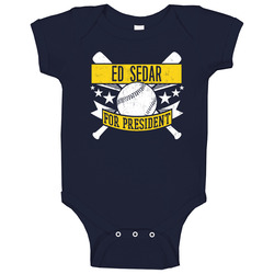Ed Sedar For President Milwaukee Baseball Player Funny romper Baby One Piece Ed Sedar For President Milwaukee Baseball Player Funny romper Baby One Piece