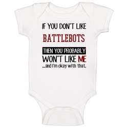 If You Don't Like Battlebots Then You Won't Like Me Video Game romper Baby One Piece If You Don't Like Battlebots Then You Won't Like Me Video Game romper Baby One Piece