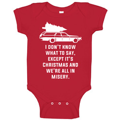 We're All In Misery National Lampoon's Christmas Vacation Holiday Movie Quote romper Baby One Piece We're All In Misery National Lampoon's Christmas Vacation Holiday Movie Quote romper Baby One Piece