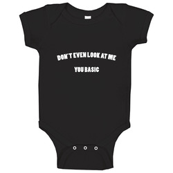 Dont Even Look T Me You Basic Black romper Baby One Piece Dont Even Look T Me You Basic Black romper Baby One Piece