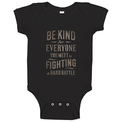Be Kind For Everyone You Meet Is Fighting A Hard Battle romper Baby One Piece Be Kind For Everyone You Meet Is Fighting A Hard Battle romper Baby One Piece