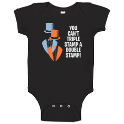 Dumb And Dumber Tuxedos You Cant Triple Stamp A Double Stamp Favorite Movie Quotes romper Baby One Piece