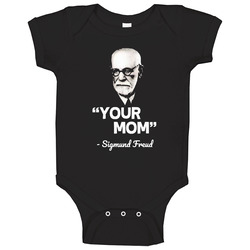 Your Mom Sigmund Freud Quotes And Sayings romper Baby One Piece Your Mom Sigmund Freud Quotes And Sayings romper Baby One Piece