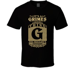 Grimes Thing You Wouldn't Understand Family Name Pride T Shirt