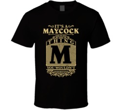 Maycock Thing You Wouldn't Understand Family Name Pride T Shirt