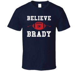 Believe In Brady New England Football T Shirt Believe In Brady New England Football T Shirt