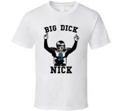 Nick Foles Big Dick Nick Philadelphia Football T Shirt Nick Foles Big Dick Nick Philadelphia Football T Shirt