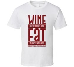 Wine Doesn't Make You Fat It Makes You Lean Funny Drinking T Shir Wine Doesn't Make You Fat It Makes You Lean Funny Drinking T Shir