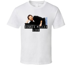 Dennis Miller Live Tv Show Fan T Shirt Dennis Miller Live Tv Show Fan T Shirt