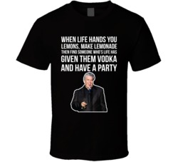 Ron White When Life Hands You Lemons Make Lemonade Quote Comedian Fan 