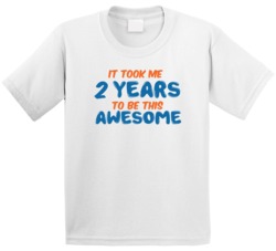 It Took Me 2 Years To Be This Awesome Birthday Kids T Shirt It Took Me 2 Years To Be This Awesome Birthday Kids T Shirt