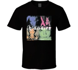 Bandits 1997 Fictional Music Group Fan T Shirt