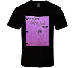 Just One Of The Boyz For Now Fictional Musican Character Fan T Shirt