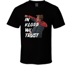 In Jurgen Klopp We Trust Illustration Liverpool Football Soccer Fan T In Jurgen Klopp We Trust Illustration Liverpool Football Soccer Fan T