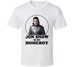 Game Of Thrones Jon Snow Is My Homeboy Funny Parody Fan T Shirt