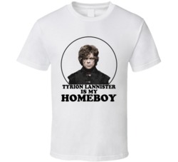 Game Of Thrones Tyrion Lannister Is My Homeboy Funny Parody Fan T Shir Game Of Thrones Tyrion Lannister Is My Homeboy Funny Parody Fan T Shir
