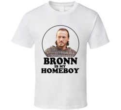 Game Of Thrones Bronn Is My Homeboy Funny Parody Fan T Shirt Game Of Thrones Bronn Is My Homeboy Funny Parody Fan T Shirt