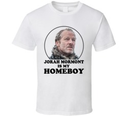 Game Of Thrones Jorah Mormont Is My Homeboy Funny Parody Fan T Shirt Game Of Thrones Jorah Mormont Is My Homeboy Funny Parody Fan T Shirt