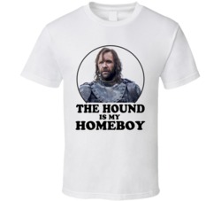 Game Of Thrones Sandor The Hound Clegane Is My Homeboy Funny Parody Fa