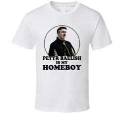 Game Of Thrones Petyr Baelish Is My Homeboy Funny Parody Fan T Shirt Game Of Thrones Petyr Baelish Is My Homeboy Funny Parody Fan T Shirt
