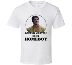 Game Of Thrones Oberyn Martell Is My Homeboy Funny Parody Fan T Shirt Game Of Thrones Oberyn Martell Is My Homeboy Funny Parody Fan T Shirt