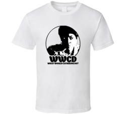 Wwcd What Would Catherine Do Master Of None Fan T Shirt Wwcd What Would Catherine Do Master Of None Fan T Shirt