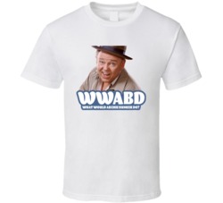 Wwabd What Would Archie Bunker Do All In The Family Fan T Shirt Wwabd What Would Archie Bunker Do All In The Family Fan T Shirt