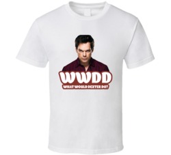 Wwdd What Would Dexter Do Fan T Shirt