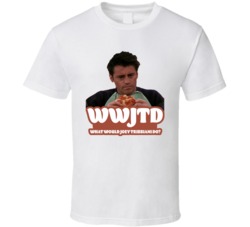 Wwjtd What Would Joey Tribbiani Do Friends Fan T Shirt Wwjtd What Would Joey Tribbiani Do Friends Fan T Shirt