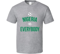 Nigeria Vs Everybody World Cup Fifa Soccer Football Fan T Shirt Nigeria Vs Everybody World Cup Fifa Soccer Football Fan T Shirt