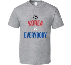 Korea Vs Everybody World Cup Fifa Soccer Football Fan T Shirt Korea Vs Everybody World Cup Fifa Soccer Football Fan T Shirt