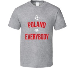 Poland Vs Everybody World Cup Fifa Soccer Football Fan T Shirt Poland Vs Everybody World Cup Fifa Soccer Football Fan T Shirt