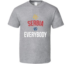 Serbia Vs Everybody World Cup Fifa Soccer Football Fan T Shirt Serbia Vs Everybody World Cup Fifa Soccer Football Fan T Shirt