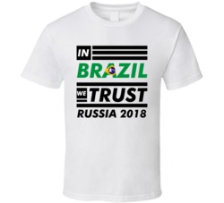 In Brazil We Trust Russia 2018 Fifa World Cup Soccer Football Fan T Sh In Brazil We Trust Russia 2018 Fifa World Cup Soccer Football Fan T Sh