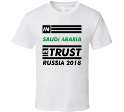 In Saudi Arabia We Trust Russia 2018 Fifa World Cup Soccer Football Fa In Saudi Arabia We Trust Russia 2018 Fifa World Cup Soccer Football Fa