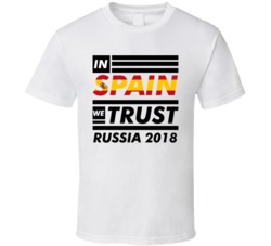 In Spain We Trust Russia 2018 Fifa World Cup Soccer Football Fan T Shi In Spain We Trust Russia 2018 Fifa World Cup Soccer Football Fan T Shi