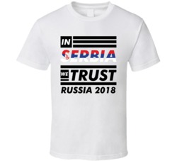 In Serbia We Trust Russia 2018 Fifa World Cup Soccer Football Fan T Sh In Serbia We Trust Russia 2018 Fifa World Cup Soccer Football Fan T Sh