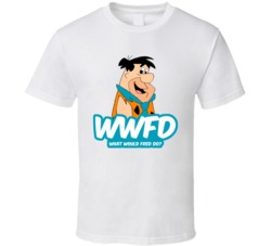 Wwfd What Would Fred Do Flinstones Fan T Shirt Wwfd What Would Fred Do Flinstones Fan T Shirt