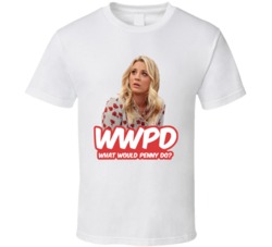 Wwpd What Would Penny Do Big Bang Theory Fan T Shirt