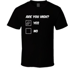 Are You High Funny Stoner 420 Friendly T Shirt Are You High Funny Stoner 420 Friendly T Shirt