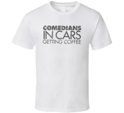 Comedians In Cars Getting Coffee Netflix Original Fan T Shirt