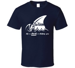 Swim Like A Shark Is Watching You Shark Week Tv Fan T Shirt