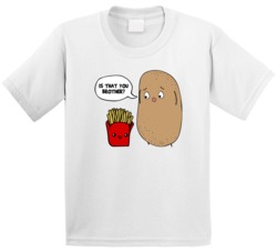 Is That You Brother Potato French Fries Cute Funny Kids T Shirt