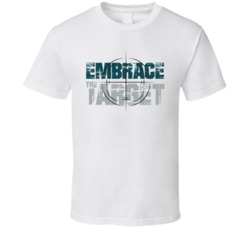 Philadelphia Football Embrace The Target New Moto Slogan Fan T Shirt Philadelphia Football Embrace The Target New Moto Slogan Fan T Shirt