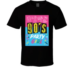 90s Party Girl Fun Retro Vintage Fun T Shirt 90s Party Girl Fun Retro Vintage Fun T Shirt
